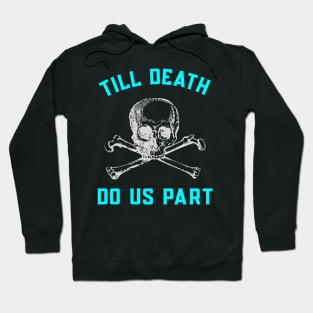 Till Death do us Part Marriage Hoodie